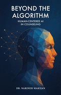 Beyond the Algorithm: Human-Centered AI in Counseling
