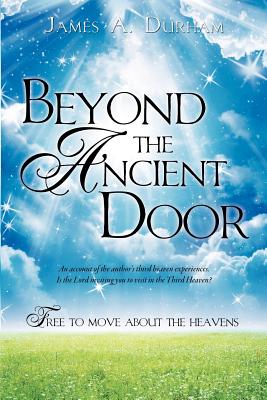 Beyond the Ancient Door - Durham, James A