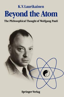 Beyond the Atom: The Philosophical Thought of Wolfgang Pauli - Laurikainen, Kalervo V