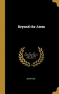 Beyond the Atom