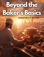 Beyond the Baker's Basics: Advanced Dessert Delicacies