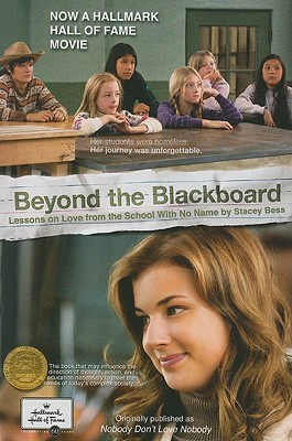 Beyond the Blackboard: Lessons on Love from the School with No Name - Bess, Stacey