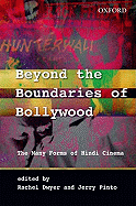 Beyond the Boundaries of Bollywood: The Many Forms of Hindi Cinema