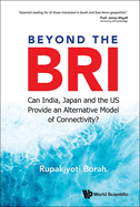 Beyond The Bri: Can India, Japan And The Us Provide An Alternative Model Of Connectivity?