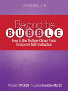 Beyond the Bubble: How to Use Multiple-Choice Tests to Improve Math Instruction, Grades 4-5 - Wickett, Maryann