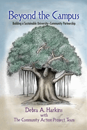Beyond the Campus: Building a Sustainable University - Community Partnership