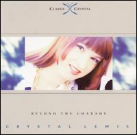 Beyond the Charade - Crystal Lewis