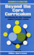 Beyond the Core Curriculum: Coordinating the Other Foundation Subjects in Primary Schools