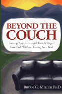 Beyond the Couch: Turning Your Behavioral Health Degree Into Cash Without Losing Your Soul