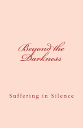 Beyond the Darkness: Suffering in Silence