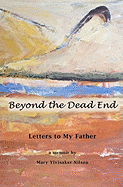 Beyond the Dead End: Letters to My Father