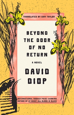 Beyond the Door of No Return - Diop, David, and Taylor, Sam (Translated by)