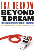 Beyond the Dream: Occasional Heroes of Sports