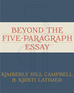 Beyond the Five-Paragraph Essay