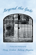 Beyond the Gate: Poetry and Photography