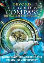 Beyond the Golden Compass: The Magic of Philip Pullman