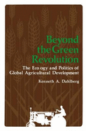 Beyond the Green Revolution: The Ecology and Politics of Global Agricultural Development