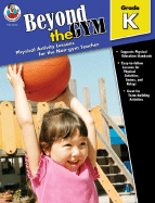 Beyond the Gym, Grade K: Physical Activity Lessons for the Non-Gym Teacher