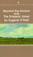 Beyond the Horizon and the Emperor Jones