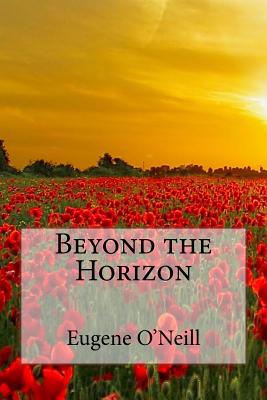 Beyond the Horizon - O'Neill, Eugene