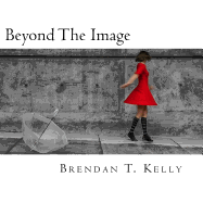 Beyond The Image: A collection of visual tales