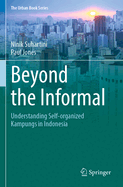 Beyond the Informal: Understanding Self-Organized Kampungs in Indonesia