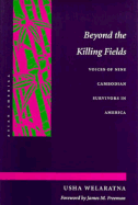 Beyond the Killing Fields: Voices of Nine Cambodian Survivors in America