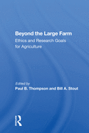 Beyond the Large Farm: Ethics and Research Goals for Agriculture