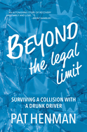 Beyond the Legal Limit: Surviving a Collision with a Drunk Driver