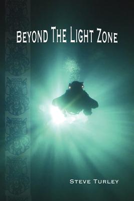 Beyond the Light Zone - Turley, Steve