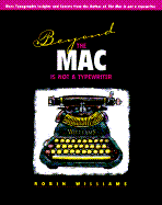 Beyond the Mac Is Not a Typewriter - Williams, Robin