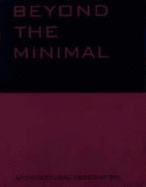 Beyond the Minimal: Artec, Adolf Krischanitz, Pauhof, Riegler Riewe - Allison, Peter