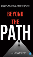 Beyond the Path: Discipline, Love, and Growth
