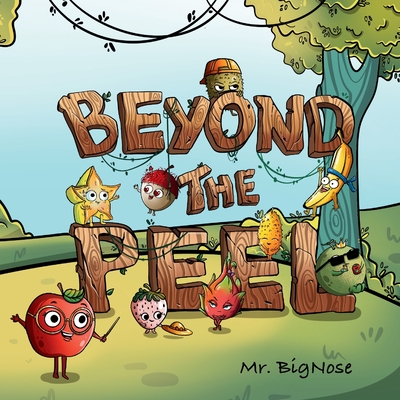 Beyond the Peel: A Fruit Story for Teaching Children to Value Inner Qualities over Surface Judgments - Mr Bignose