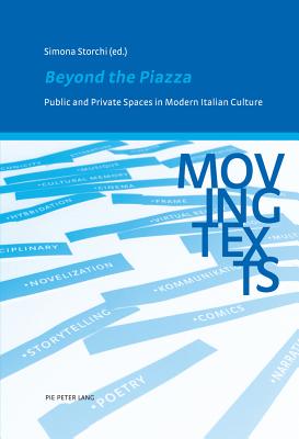 Beyond the Piazza: Public and Private Spaces in Modern Italian Culture - Jansen, Monica (Editor), and Lanslots, Inge (Editor), and Maeder, Constantino (Editor)