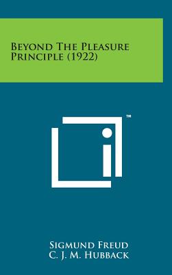 Beyond the Pleasure Principle (1922) - Freud, Sigmund, and Hubback, C J M (Translated by)