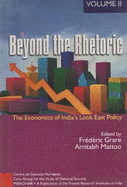 Beyond the Rhetoric: Volume II: The Economics of Indias Look East Policy