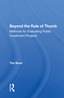 Beyond the Rule of Thumb: Methods for Evaluating Public Investment Projects - Boeri, Tito