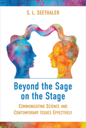 Beyond the Sage on the Stage: Communicating Science and Contemporary Issues Effectively