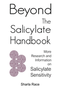 Beyond the Salicylate Handbook: More Research and Information on Salicylate Sensitivity