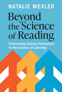 Beyond the Science of Reading: Connecting Literacy Instruction to the Science of Learning