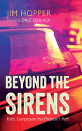 Beyond the Sirens: Faith, Compassion the Chaplain's Path