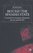 Beyond the Spanish State: Central Government, Domestic Actors and the Eu