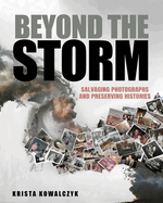 Beyond the Storm: Salvaging Photographs and Preserving Histories