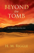 Beyond the Tomb: What Happens to Your Soul After Death