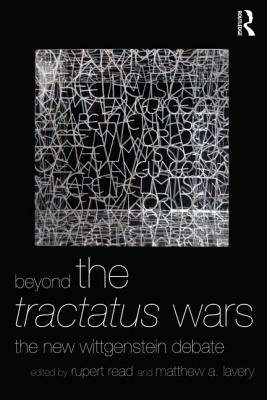 Beyond The Tractatus Wars: The New Wittgenstein Debate - Read, Rupert (Editor), and Lavery, Matthew A. (Editor)