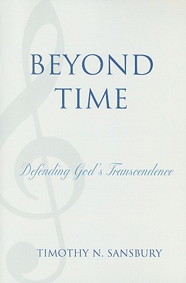 Beyond Time: Defending God's Transcendence - Sansbury, Timothy N