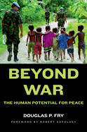 Beyond War: The Human Potential for Peace