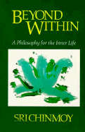 Beyond Within: A Philosophy for the Spiritual Life