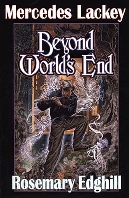 Beyond World's End - Lackey, Mercedes, and Edghill, Rosemary